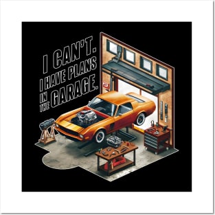 I can't. I have plans in the garage. fun car DIY Excuse ten Posters and Art